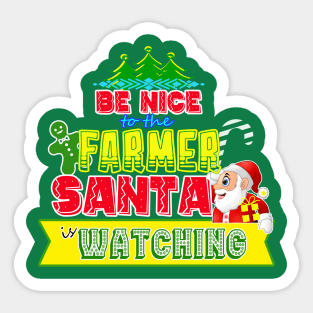 Be nice to the Farmer Santa is watching gift idea Sticker